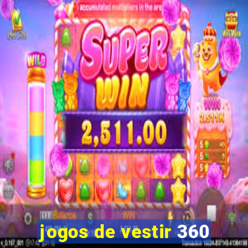 jogos de vestir 360